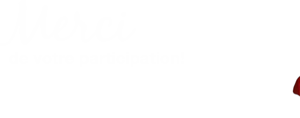 Merci d’être venu! Finalisons quelques détails avant de nous dire au revoir.