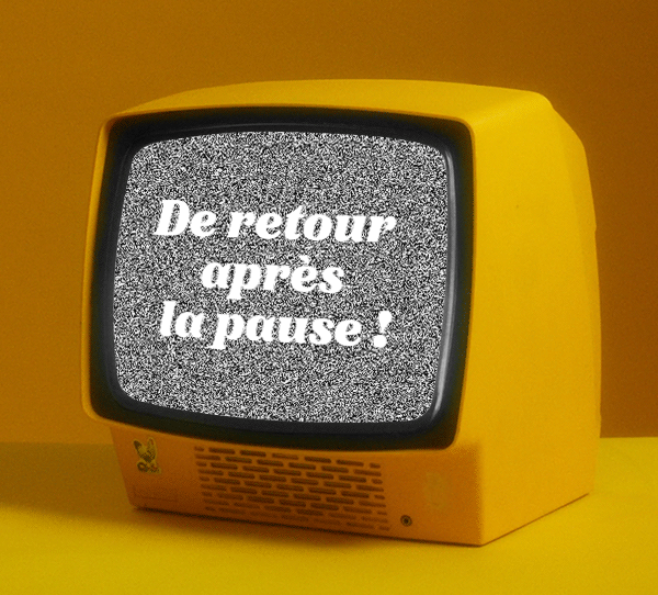 De retour après la pause.